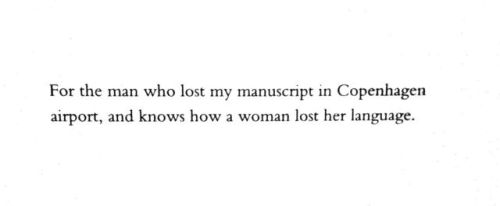 another addition to the awesome dedications club: from Xiaolu Guo’sA Concise Chinese-English Diction