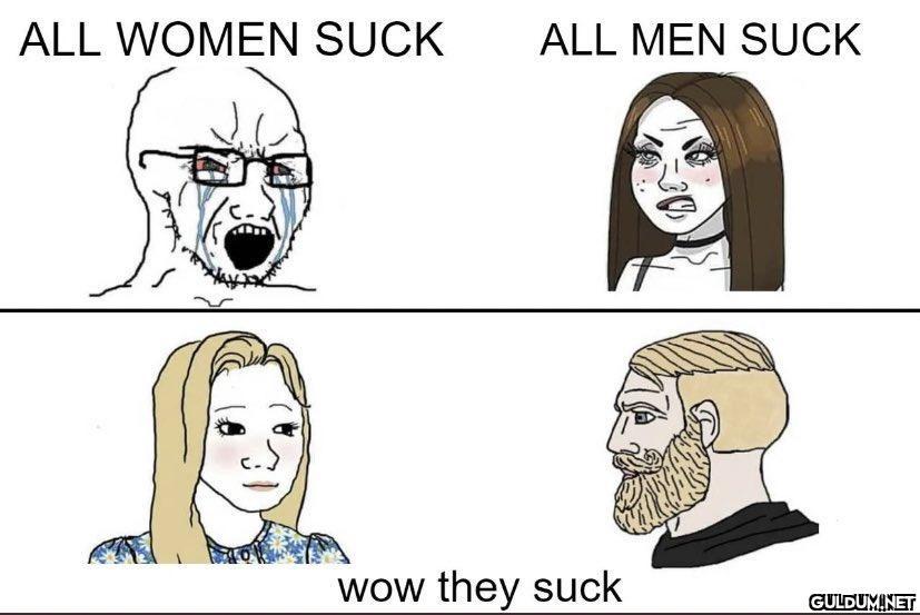 ALL WOMEN SUCK ALL MEN...