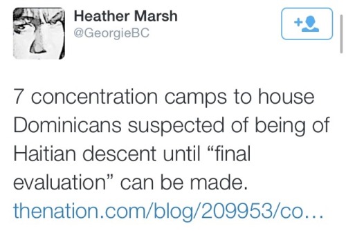 krxs10:  IN CASE YOU HAVENT HEARD YET!!!!! MUST READ !!!!!!Dominican Republic to be ‘Socially Cleaned’ of all Hatians/Dark Skinned Dominicans in two daysIn two days about a quarter of a million people will be made stateless. They will have no homes,