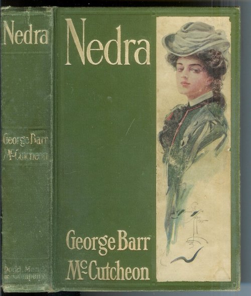 Nedra. George Barr McCutcheon. Illustrations by Harrison Fisher. Dodd, Mead and Company, 1905.“In th