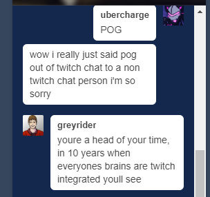 ubercharge:greyrider:ubercharge:the nicest thing anyone has ever said to meIt was a warningright. we