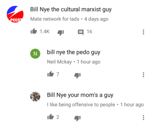 lejacquelope:  budhurtmcgee: lejacquelope:  memeseverdie: Bill Nye singlehandedly redpills and baptizes the masses. Behold the right wing snowflakes who get triggered and call for MOAB bombings of people they disagree with. Behold Conservatives lauding