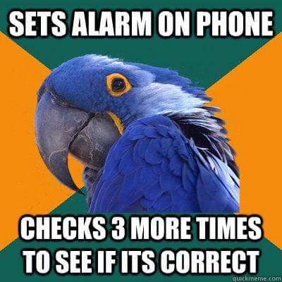 jackiereblogsthis: garbagepossum:  ithelpstodream:  paranoid parrot  Holy shit I normally ignore these memes but I literally do all of these things. The fact that this parrot knows me is making me nervous.  I’m a fucking paranoid parrot. 