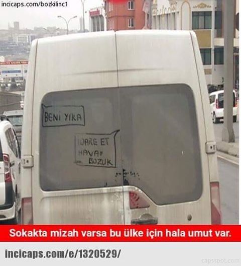 Beni yıka
İdare et hava...