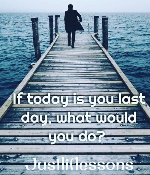 Very few people can answer this. #lastday #lifelessons #dailyquotes #lessonsinlife