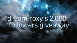 dream-roxy:  dream-roxy’s 2,000 followers giveaway! Hello! So sense I recently hit 2k followers here on tumblr, (which is hard to believe considering when Summer began I had less than 100) i’ve decided to do a giveaway! Also, I had meant to do my