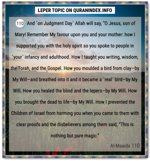 Discover Quran Verses about #Leper @ https://quranindex.info/search/leper [5:110] #Quran #Islam