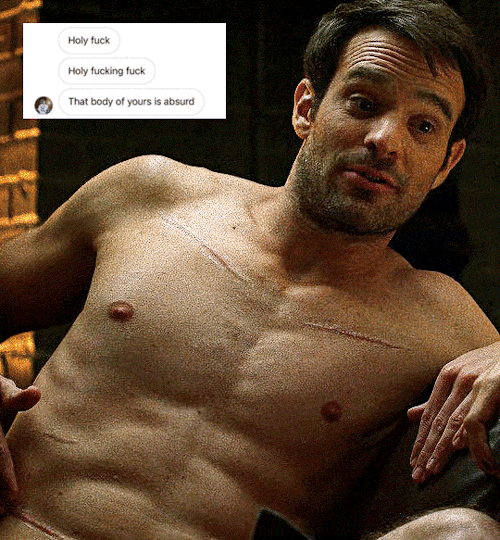 Matt Murdock shirtless with image overlay with text that reads: "Holy fuck. Holy fucking fuck. That body of yours is absurd."