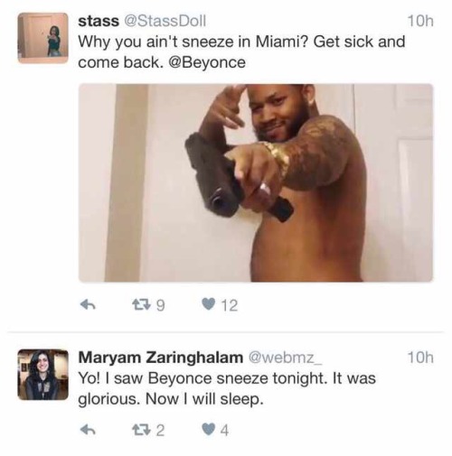 amey-winehouse:  betterthankanyebitch:  legalmexican:  Beyonce’s sneeze gets more headlines than when your fave releases an album   oh my god i’m sick of yall 😂😂😂  Bye 😂😂   Lol!!! I’m actually jealous. Why didn’t she do
