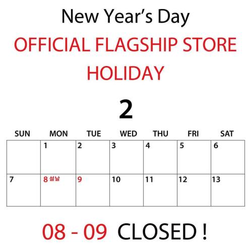 -OFFICIAL FLAGSHIP STORE HOLIDAY !설날 연휴로 인해서 플래그쉽 스토어는✔️ 2월 08-09일 이틀간 업무를 하지않습니다* 8-9일 제외 모두 01:00~