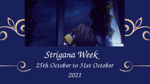 striganaweek: Announcing the 1st ever Strigana Week! Strigana Week will be held on 25th to 31st Octo