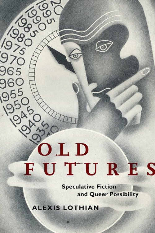 superheroesincolor:Old Futures: Speculative Fiction and Queer Possibility (Postmillennial Pop) (2018