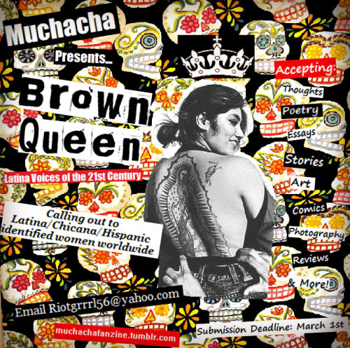 muchachafanzine:The theme for the upcoming issue #5 (Spring, 13’) of my fanzine Muchacha is “Brown