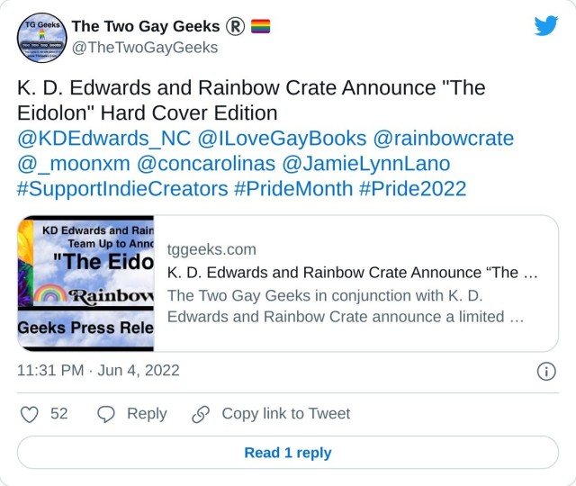 K. D. Edwards and Rainbow Crate Announce "The Eidolon" Hard Cover Edition@KDEdwards_NC @ILoveGayBooks @rainbowcrate @_moonxm @concarolinas @JamieLynnLano #SupportIndieCreators #PrideMonth #Pride2022 https://t.co/qJWALr6DQ9 — The Two Gay Geeks ®️ ️‍ (@TheTwoGayGeeks) June 4, 2022