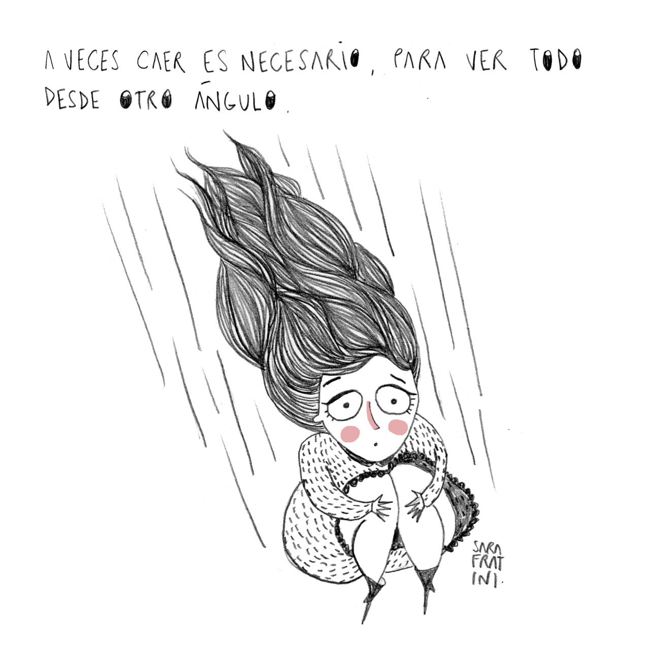 sarafratini:  A veces caer es necesario, para ver todo desde otro ángulo / Sometimes