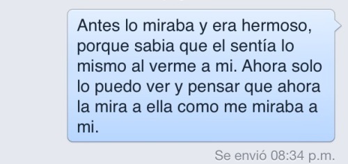 aworldwealldream:  La mira a ella… Como me miraba a mi.