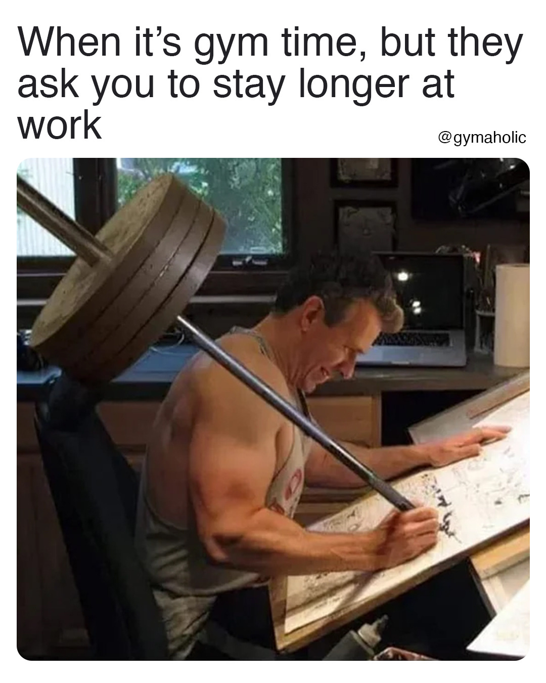 When it’s gym time, but they ask you to stay longer at work