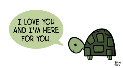 positivedoodles:  [image description: drawing of a green turtle saying “I love you and I’m here for 