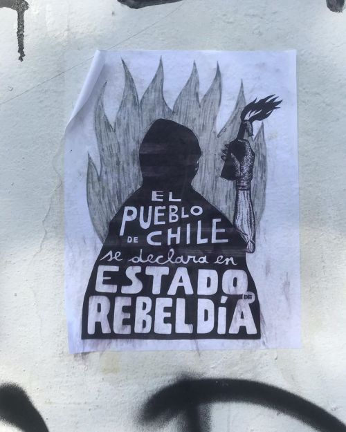 “The people of Chile have declared a state of rebellion”“No aggression without response. Fire to the