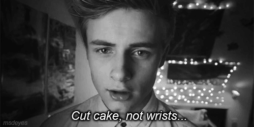  #CutCakeNotWrists “Being alive is literally the best opportunity you could ever have… There is a way out of depression… Just remember that you are perfect, and you are wonderful, and that someone out there loves you so much… Life is wonderful,