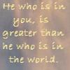 oldinterneticons: He who is in you, is greater than he who is in the world.