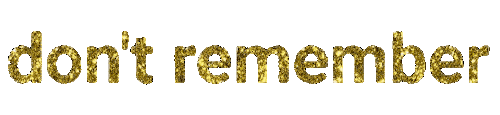 Glitter Text Gifs For Ppl W Bad Memory Inspired By My Last Night's Rambles