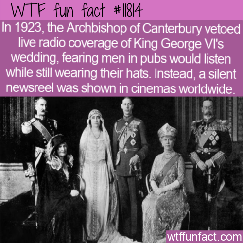 In 1923, the Archbishop of Canterbury vetoed live radio coverage of King George VI’s wedding, 