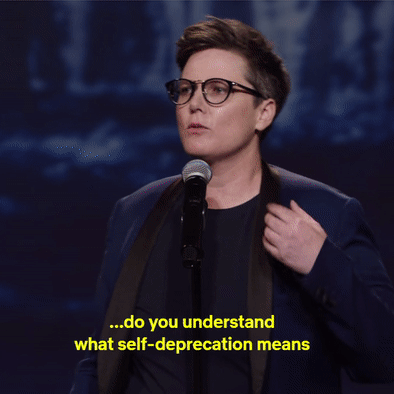 brown-lesbian:I built a career out of self-deprecating humour. That’s what I built my career on. And