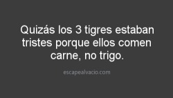 cremademani:  tres tristes tigres hacían un trío en un trigal $_$ 