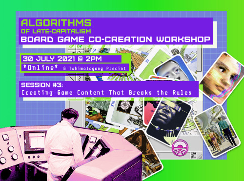 internet teapot presents the Algorithms of Late-Capitalism: Board game Co-creation Workshops at the 