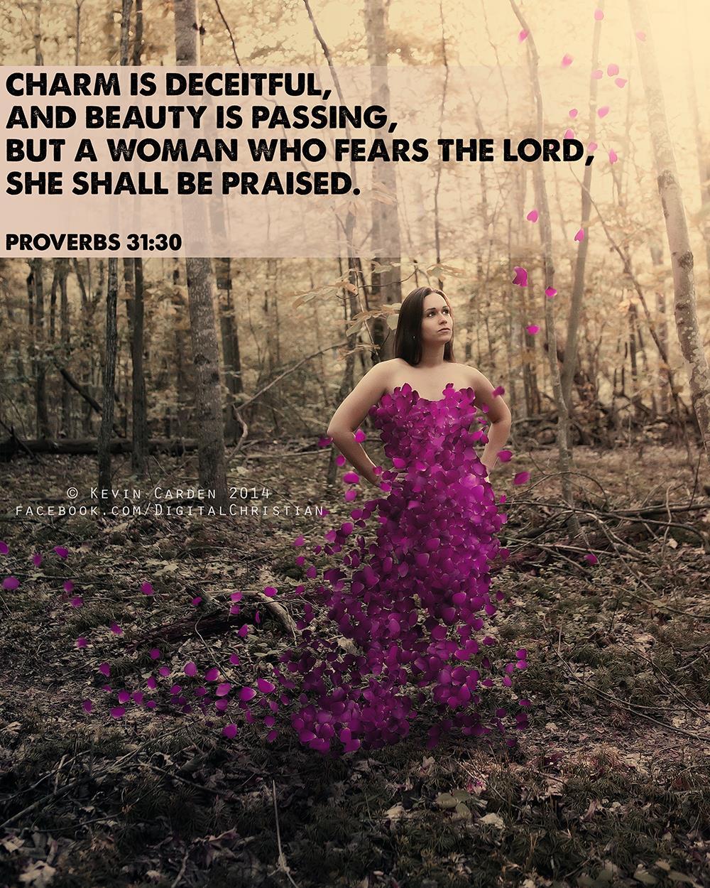 The Living Proverbs 31 30 NKJV Charm Is Deceitful And 