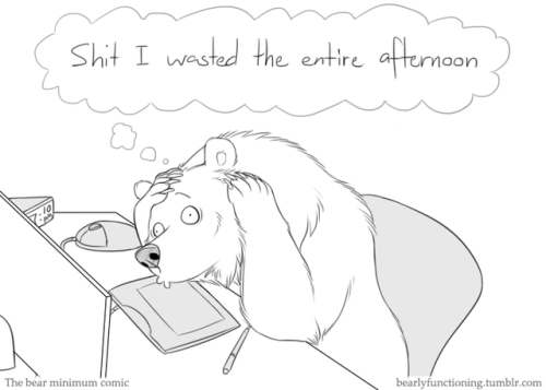 bearlyfunctioning:   Comic #95: Time well spent - Patreon - Twitter - Facebook -   Or not! Im sure there is 5000 variations of this same comic, but darned if it didn’t happen to me yesterday. So here it is with ~bears~Its extremely easy to loose yourself