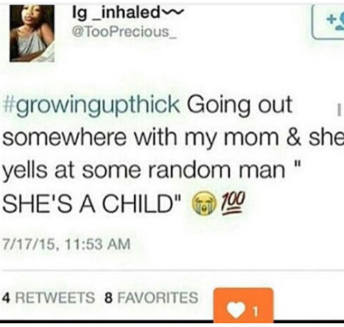 luvyourselfsomeesteem:  grasswheats:  ing00dspirits:  thugahontas:  luvyourselfsomeesteem:  #growingupthick  Too accurate  Too fuckin accurate  :/ most of these are little girls being pushed into ~womanhood~ and learning to normalize predatory behavior