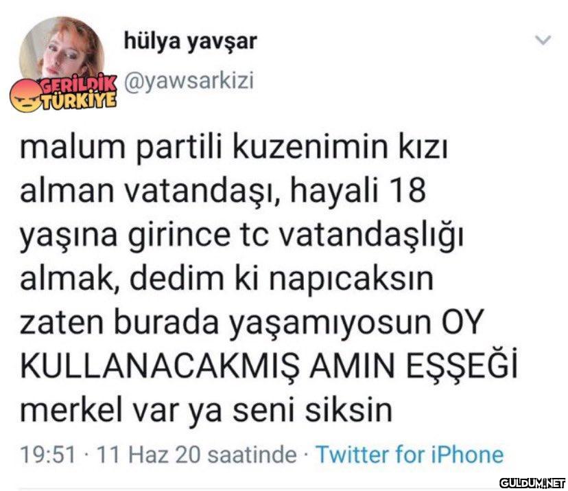 hülya yavşar CERİLDİK...