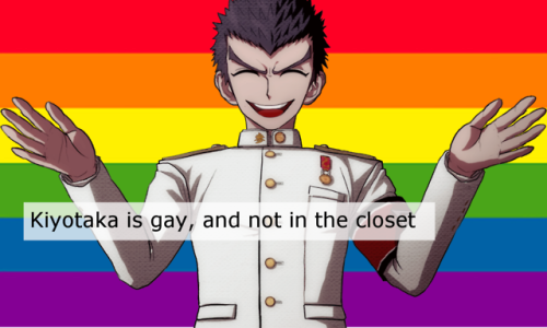 danganronpaheadcanons:Headcanon: Kiyotaka is gay, and not in the closet. That’s why he wasn&rs