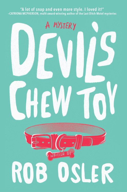 queer-and-dear-books:Title: Devil’s Chew Toy Author: Rob Osler Genre: Fiction | Mystery | Frie