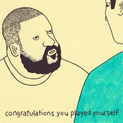 gangsterdoodles:   DJ Khaled - Don’t Ever Play Yourself 