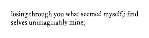 soracities:E.E. Cummings, Poem #38: ‘silently if,out of not knowable’, Complete Poems: 1904-1962[Tex