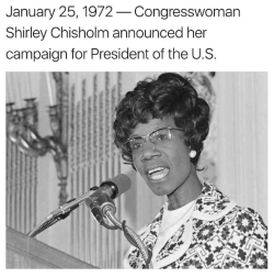 lagonegirl:  Shirley Chisholm. As the first black woman to run for president for a major political party, she was years ahead of her time. So why don’t more people know about her?   She championed a bill to ensure domestic workers received benefits,