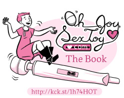 kateordie:  erikamoen:  erikamoen:  Do you love sex? Do you love books? Me too! That’s why I’m raising money on Kickstarter to print the first year’s worth of Oh Joy, Sex Toy comics into a beautiful book to hold and cherish and lick and cuddle.