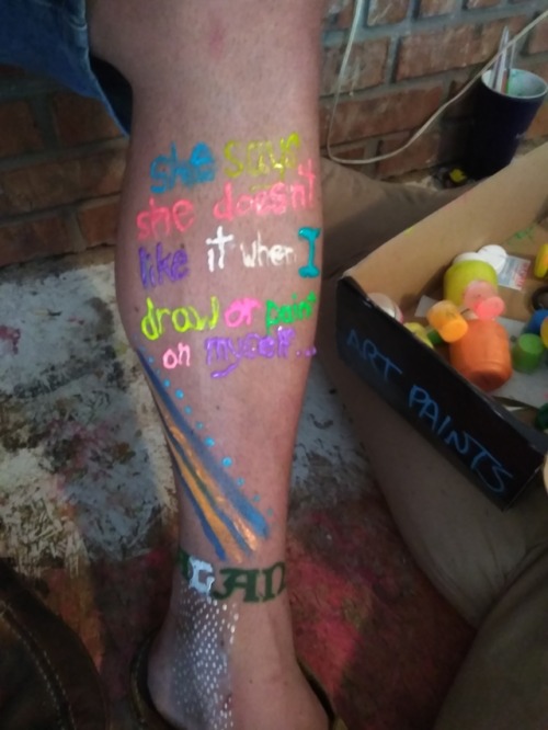 “She says she doesn’t like it when I draw or paint on myself… So I made myself a 