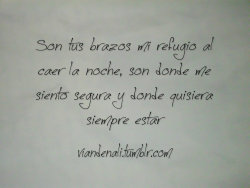 Quiero la tranquilidad que me dan tus brazos, quiero esa paz, ese amor que me brindan cada vez que me encuentro entre tus brazos&hellip;  ~V. Er