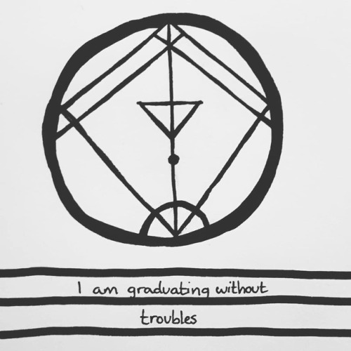 “I am graduating without troubles” Requested by anon.Sigil request status on my blog. 