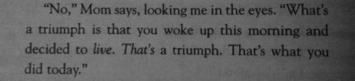 healingx:  Its kind of a funny story by Ned Vizzini page 226 