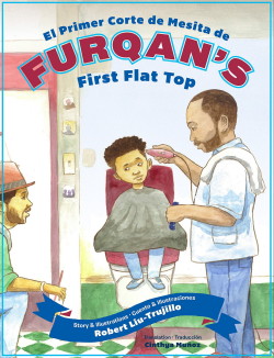 superheroesincolor:  Furqan’s First Flat Top, El primer corte de mesita de Furqan (2016) “Furqan Moreno wakes up and decides that today he wants his hair cut for the first time. His dad has just the style: a flat top fade! He wants his new haircut
