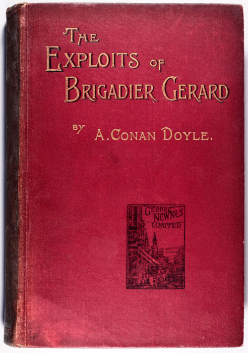 The Exploits of Brigadier Gerard - Arthur Conan Doyle London George Newnes Limited 1899