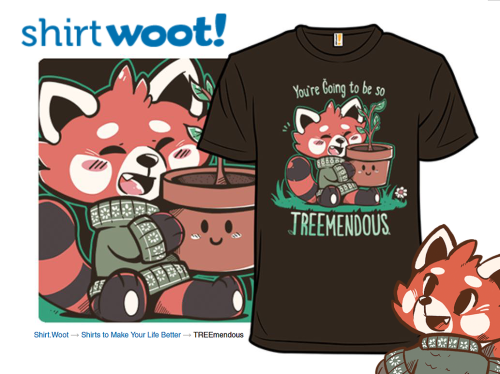 techranova: TREEmendous is on ShirtWoot’s “Shirts to make your life better” sale up until the 29th S