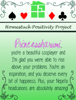 homestuckpositivityproject:For princessharumi!  omg awww this is so nice ;u; what a lovely thing to wake up to, thank you so much for this whomever wrote it &lt;33