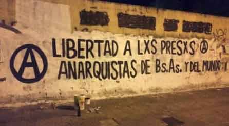 “Freedom for anarchist prisoners in Buenos Aires, Argentina, & the whole world”