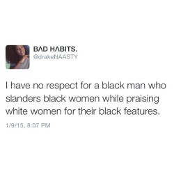 prettyboyshyflizzy:  quietlyexhale:nizandra:shexposh:!!  I get it. No man should slander women of ANY race or ethnicity. But, what are “black features?” Curves? A fat ass? Big tits? Women, regardless of race/ethnicity, cannot help the features they